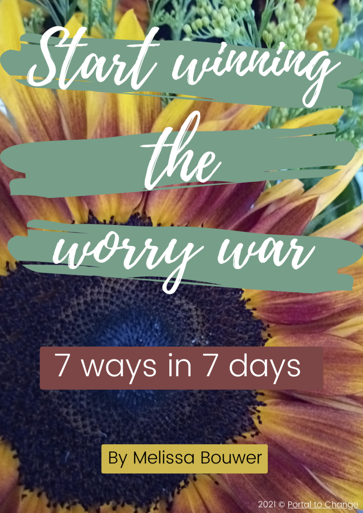 Start winning the worry war - 7 ways in 7 days by Melissa Bouwer